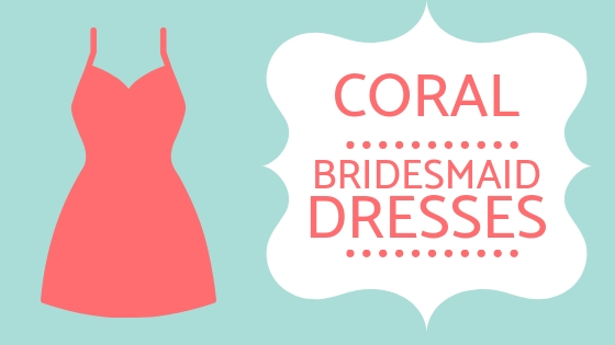 coral bridesmaid dresses